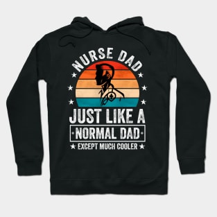 Nurse Dad Just Like A Normal Dad Except Much er Hoodie